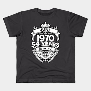 June 1970 54 Years Of Being Awesome 54th Birthday Kids T-Shirt